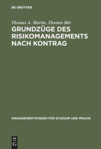 cover of the book Grundzüge des Risikomanagements nach KonTraG: Das Risikomanagementsystem zur Krisenfrüherkennung nach § 91 Abs. 2 AktG