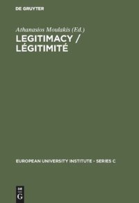 cover of the book Legitimacy / Légitimité: Proceedings of the Conference held in Florence, June 3 and 4, 1982 / Actes du colloque de Florence, juin, 3 et 4, 1982