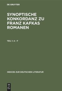 cover of the book Synoptische Konkordanz zu Franz Kafkas Romanen: Der Verschollene - Der Proceß - Das Schloß