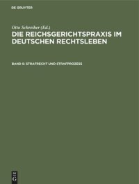 cover of the book Die Reichsgerichtspraxis im deutschen Rechtsleben: Band 5 Strafrecht und Strafprozeß