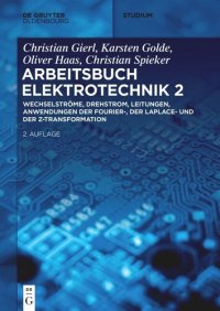 cover of the book Arbeitsbuch Elektrotechnik: Volume 2 Wechselströme, Drehstrom, Leitungen, Anwendungen der Fourier-, der Laplace- und der z-Transformation