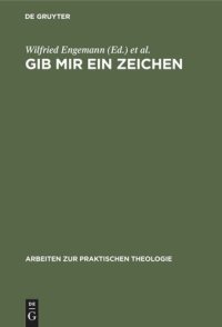 cover of the book Gib mir ein Zeichen: Zur Bedeutung der Semiotik für theologische Praxis- und Denkmodelle