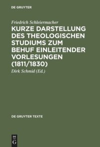 cover of the book Kurze Darstellung des theologischen Studiums zum Behuf einleitender Vorlesungen (1811/1830)