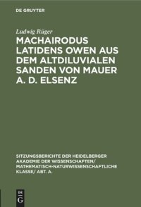 cover of the book Machairodus latidens Owen aus dem altdiluvialen Sanden von Mauer a. d. Elsenz