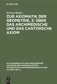 cover of the book Zur Axiomatik der Geometrie, 3: Über das Archimedische und das Cantorsche Axiom