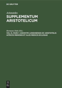 cover of the book Supplementum Aristotelicum: Vol III, Pars 1 Anonymi Londinensis ex Aristotelis iatricis Menonis et aliis medicis eclogae