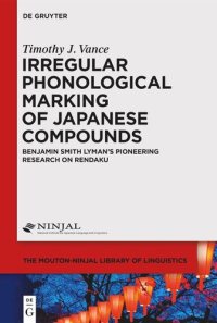 cover of the book Irregular Phonological Marking of Japanese Compounds: Benjamin Smith Lyman’s Pioneering Research on Rendaku