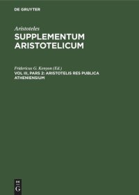 cover of the book Supplementum Aristotelicum. Vol III, Pars 2 Aristotelis Res publica Atheniensium: ARISSA-B, Vol III, 2