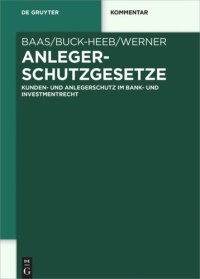 cover of the book Anlegerschutzgesetze: Kunden- und Anlegerschutz im Bank- und Investmentrecht