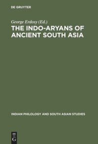 cover of the book The Indo-Aryans of Ancient South Asia: Language, Material Culture and Ethnicity