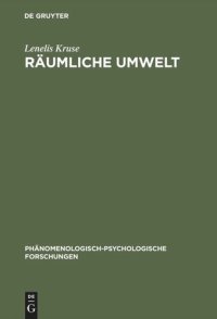 cover of the book Räumliche Umwelt: Die Phänomenologie des räumlichen Verhaltens als Beitrag zu einer psychologischen Umwelttheorie