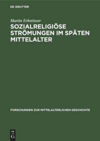 cover of the book Sozialreligiöse Strömungen im Späten Mittelalter: Geißler, Freigeister und Waldenser im 14. Jahrhundert