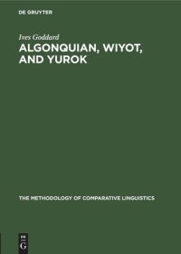 cover of the book Algonquian, Wiyot, and Yurok: Proving a Distant Genetic Relationship