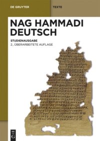 cover of the book Nag Hammadi Deutsch: Studienausgabe. Eingeleitet und übersetzt von Mitgliedern des Berliner Arbeitskreises für Koptisch-Gnostische Schriften