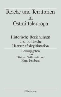 cover of the book Reiche und Territorien in Ostmitteleuropa: Historische Beziehungen und politische Herrschaftslegitimation