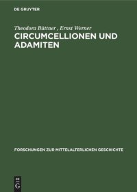 cover of the book Circumcellionen und Adamiten: Zwei Formen mittelalterlicher Haeresie