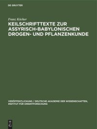 cover of the book Keilschrifttexte zur Assyrisch-Babylonischen Drogen- und Pflanzenkunde