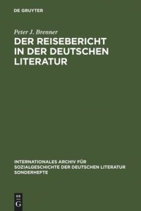 cover of the book Der Reisebericht in der deutschen Literatur: Ein Forschungsüberblick als Vorstudie zu einer Gattungsgeschichte