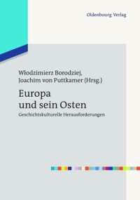 cover of the book Europa und sein Osten: Geschichtskulturelle Herausforderungen