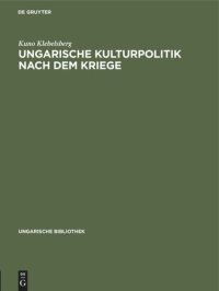 cover of the book Ungarische Kulturpolitik nach dem Kriege