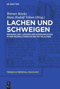 cover of the book Lachen und Schweigen: Grenzen und Lizenzen der Kommunikation in der Erzählliteratur des Mittelalters