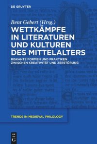 cover of the book Wettkämpfe in Literaturen und Kulturen des Mittelalters: Riskante Formen und Praktiken zwischen Kreativität und Zerstörung