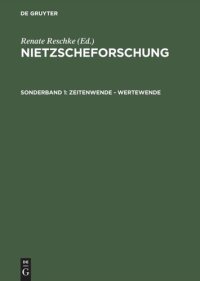 cover of the book Nietzscheforschung. Sonderband 1 Zeitenwende – Wertewende: Internationaler Kongreß der Nietzsche-Gesellschaft zum 100. Todestag Friedrich Nietzsches vom 24.–27. August 2000 in Naumburg