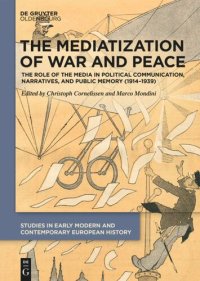 cover of the book The Mediatization of War and Peace: The Role of the Media in Political Communication, Narratives, and Public Memory (1914–1939)