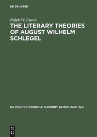 cover of the book The literary Theories of August Wilhelm Schlegel