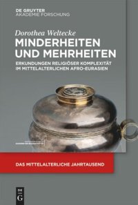 cover of the book Minderheiten und Mehrheiten: Erkundungen religiöser Komplexität im mittelalterlichen Afro-Eurasien