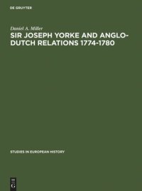 cover of the book Sir Joseph Yorke and Anglo-Dutch relations 1774-1780