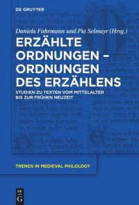 cover of the book Erzählte Ordnungen – Ordnungen des Erzählens: Studien zu Texten vom Mittelalter bis zur Frühen Neuzeit