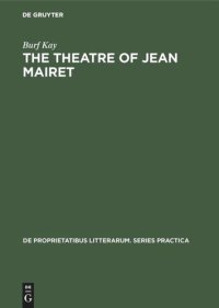 cover of the book The theatre of Jean Mairet: The metamorphosis of sensuality