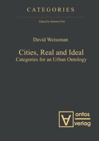 cover of the book Cities, Real and Ideal: Categories for an Urban Ontology