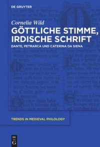 cover of the book Göttliche Stimme, irdische Schrift: Dante, Petrarca und Caterina da Siena