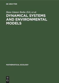 cover of the book Dynamical Systems and Environmental Models: Proceedings of an International Workshop cosponsored by IIASA and the Academy of Sciences of the GDR, held on the Wartburg, Eisenach (GDR), March 17—21, 1986