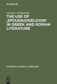 cover of the book The use of 'spoudaiogeloion' in Greek and Roman literature