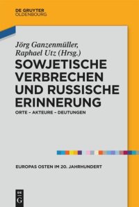 cover of the book Sowjetische Verbrechen und russische Erinnerung: Orte – Akteure – Deutungen