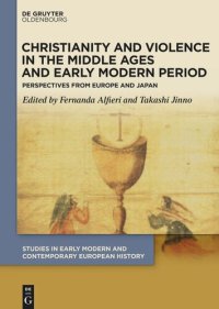 cover of the book Christianity and Violence in the Middle Ages and Early Modern Period: Perspectives from Europe and Japan