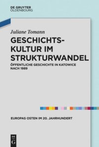 cover of the book Geschichtskultur im Strukturwandel: Öffentliche Geschichte in Katowice nach 1989