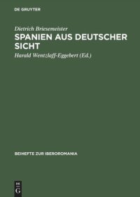 cover of the book Spanien aus deutscher Sicht: Deutsch-spanische Kulturbeziehungen gestern und heute