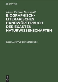 cover of the book Biographisch-Literarisches Handwörterbuch der exakten Naturwissenschaften: Band 7a, Supplement Lieferung 5