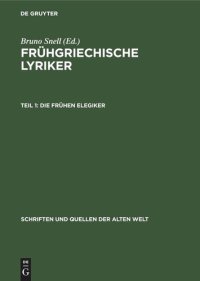 cover of the book Frühgriechische Lyriker: Teil 1 Die Frühen Elegiker