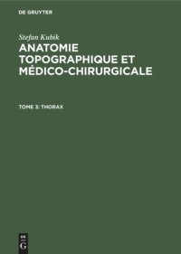 cover of the book Anatomie topographique et médico-chirurgicale: Tome 3 Thorax