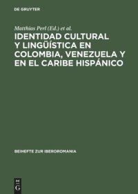 cover of the book Identidad cultural y lingüística en Colombia, Venezuela y en el Caribe hispánico: Actas del Segundo Congreso Internacional del Centro de Estudios Latinoamericanos (CELA) de la Universidad de Maguncia en Germersheim, 23-27 de junio de 1997