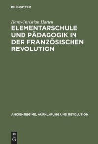 cover of the book Elementarschule und Pädagogik in der Französischen Revolution