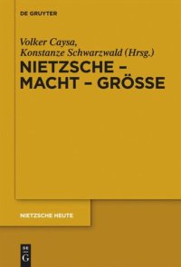 cover of the book Nietzsche - Macht - Größe: Nietzsche - Philosoph der Größe der Macht oder der Macht der Größe