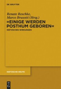 cover of the book "Einige werden posthum geboren": Friedrich Nietzsches Wirkungen