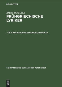 cover of the book Frühgriechische Lyriker: Teil 2 Archilochos, Semonides, Hipponax