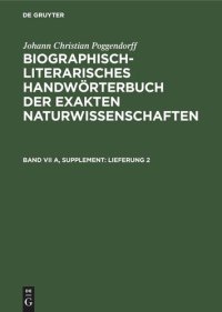 cover of the book Biographisch-Literarisches Handwörterbuch der exakten Naturwissenschaften: Lieferung 2